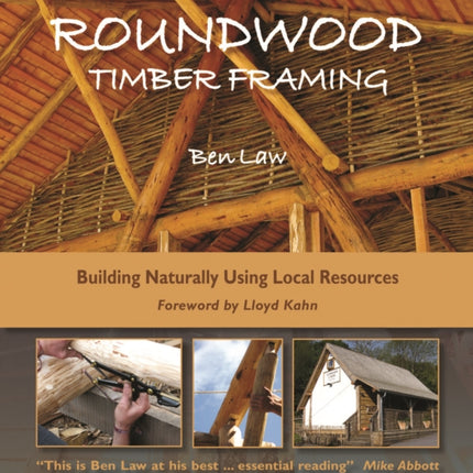 Roundwood Timber Framing: Building Naturally Using Local Resources