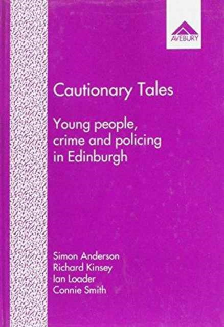 Cautionary Tales: Young People, Crime and Policing in Edinburgh