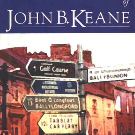The Little Book Of John B. Keane: The Ultimate Compilation of the Best and Funniest Lines