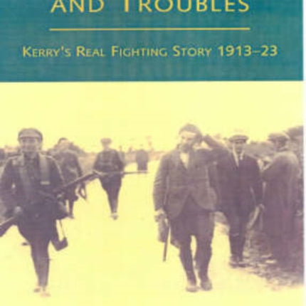 Tans, Terrors and Troubles: Kerry's Real Fighting