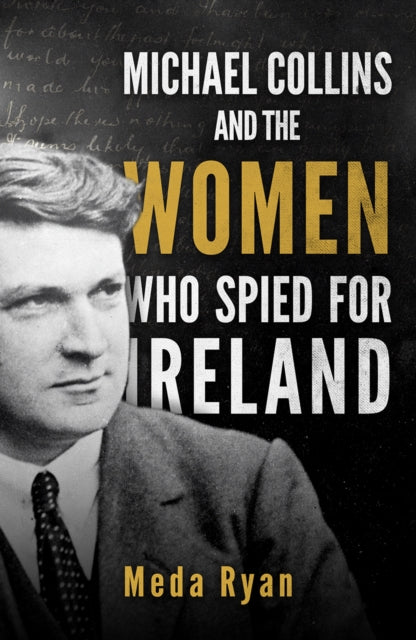Michael Collins and the Women Who Spied For