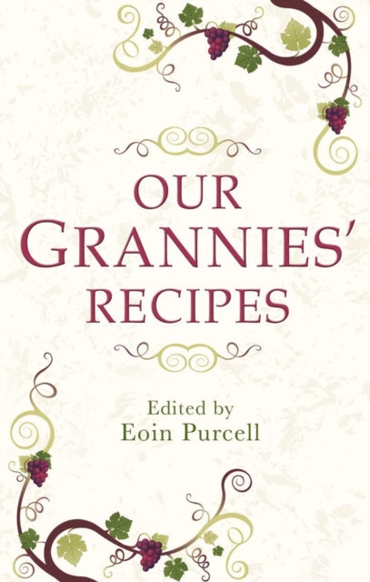 Our Grannies' Recipes: A charming book of Irish