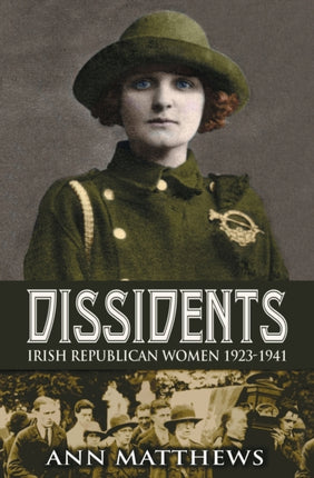 Dissidents: Irish Republican Women 1923-1941