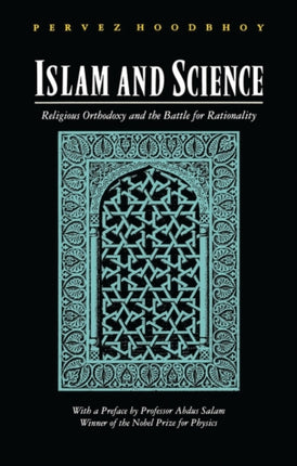 Islam and Science: Religious Orthodoxy and the Battle for Rationality