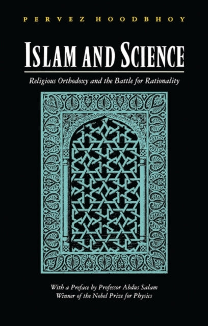 Islam and Science: Religious Orthodoxy and the Battle for Rationality