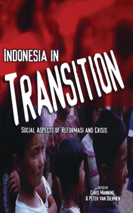 Indonesia in Transition: Social Dimensions of Reformasi and Crisis