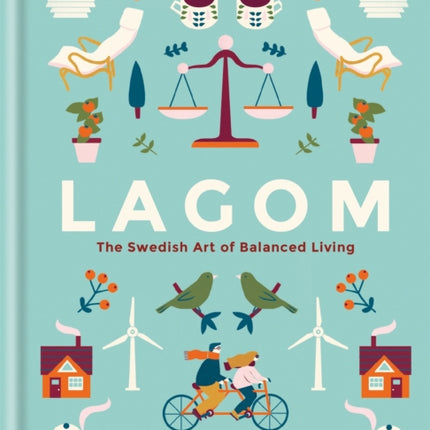 Lagom: The Swedish Art of Balanced Living