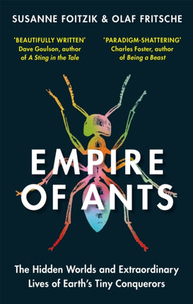 Empire of Ants: The hidden worlds and extraordinary lives of Earth's tiny conquerors