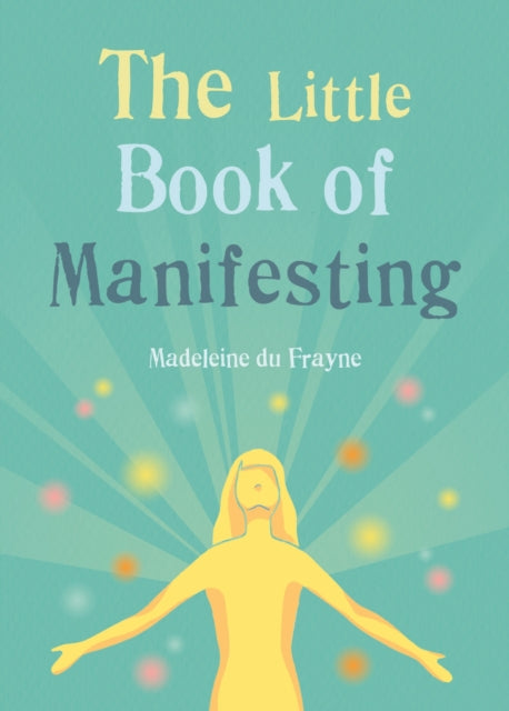 The Little Book of Manifesting