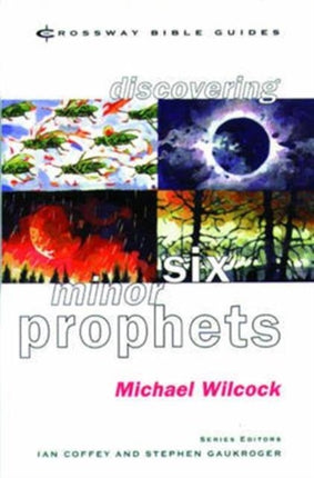 Discovering Six Minor Prophets: Understanding The Signs Of The Times