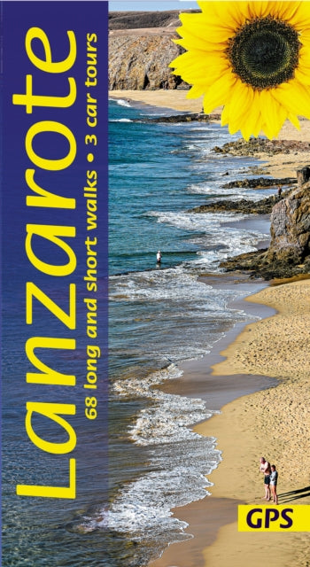 Lanzarote Guide: 68 long and short walks with detailed maps and GPS; 3 car tours with pull-out map