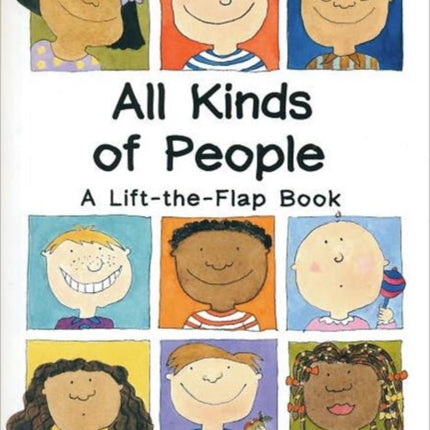 All Kinds of People a LifttheFlap Book Bk 1 All Kinds of S