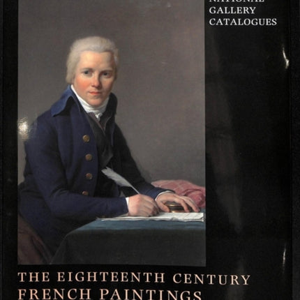 National Gallery Catalogues: The Eighteenth-Century French Paintings