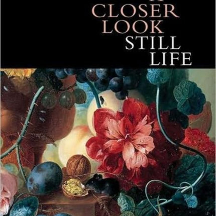 A Closer Look: Still Life