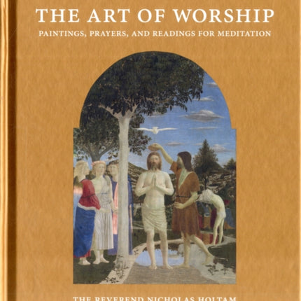 The Art of Worship: Paintings, Prayers, and Readings for Meditation