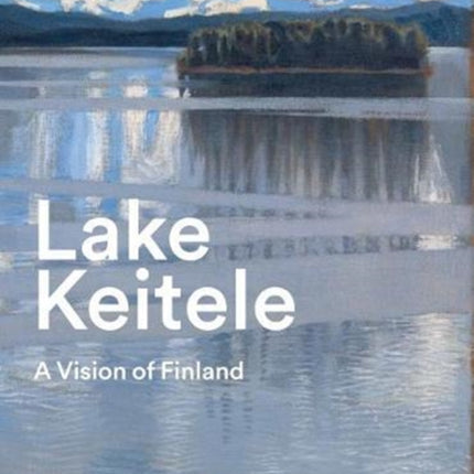 Lake Keitele: A Vision of Finland