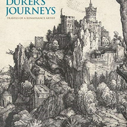 Durer's Journeys: Travels of a Renaissance Artist