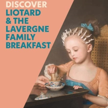 Discover Liotard and The Lavergne Family Breakfast