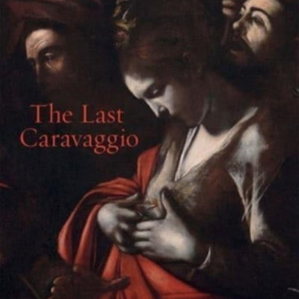 The Last Caravaggio