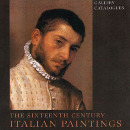 National Gallery Catalogues: The Sixteenth-Century Italian Paintings, Volume 1: Brescia, Bergamo and Cremona