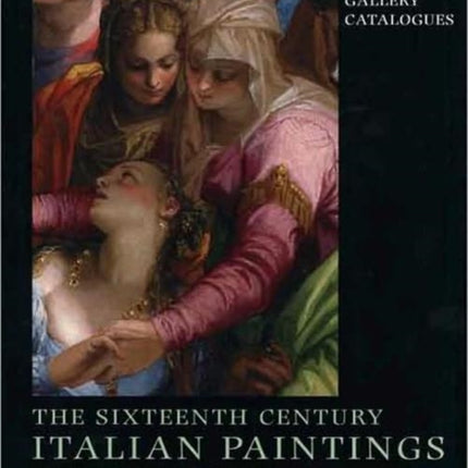 The Sixteenth-Century Italian Paintings: Volume II: Venice 1540-1600