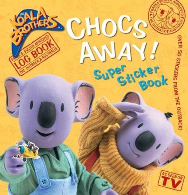 Chocs Away A Koala Brothers Super Sticker Book