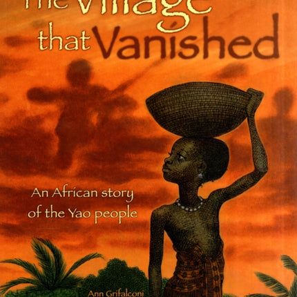 The Village That Vanished An African Story of the Yao People