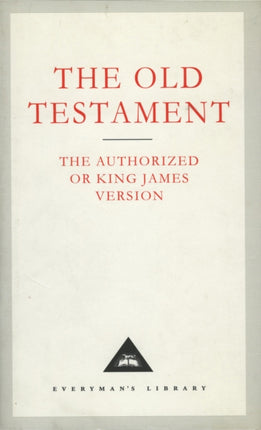 The Old Testament: The Authorized or King James Version