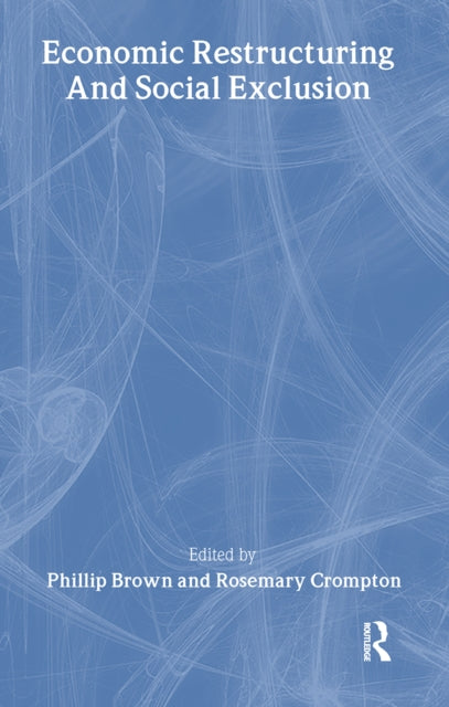 Economic Restructuring And Social Exclusion: A New Europe?