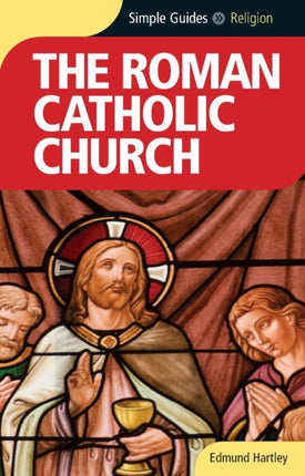 The Roman Catholicism Church - Simple Guides