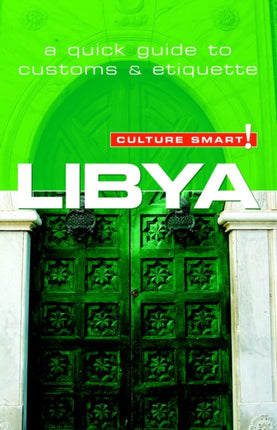 Libya - Culture Smart!: The Essential Guide to Customs & Culture