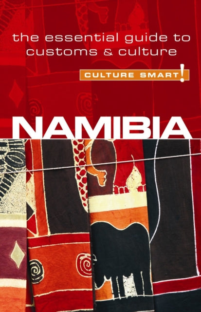 Namibia - Culture Smart!: The Essential Guide to Customs & Culture