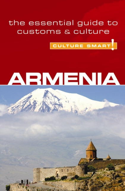 Armenia - Culture Smart!: The Essential Guide to Customs & Culture