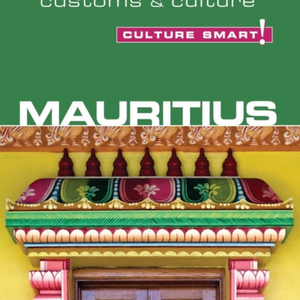 Mauritius - Culture Smart!: The Essential Guide to Customs & Culture