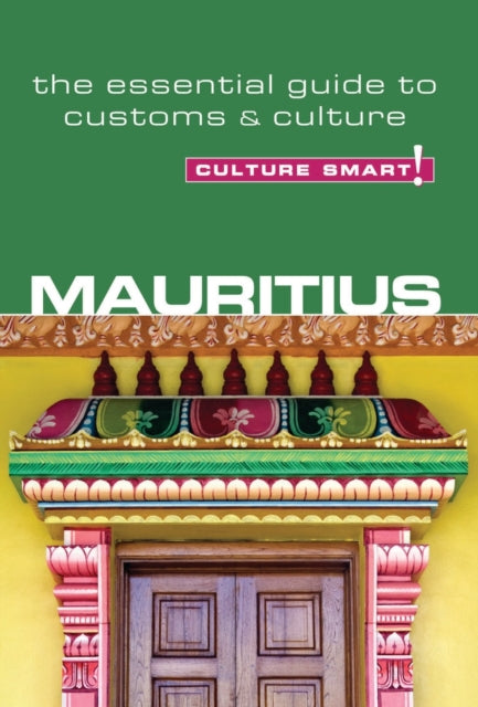 Mauritius - Culture Smart!: The Essential Guide to Customs & Culture