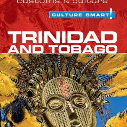 Trinidad & Tobago - Culture Smart!: The Essential Guide to Customs & Culture