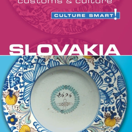 Slovakia - Culture Smart!: The Essential Guide to Customs & Culture