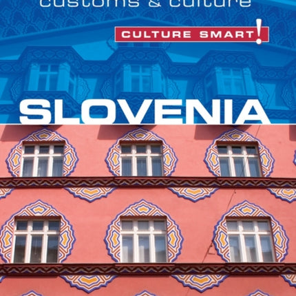 Slovenia - Culture Smart!: The Essential Guide to Customs & Culture