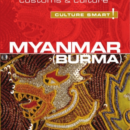 Myanmar (Burma) - Culture Smart!: The Essential Guide to Customs & Culture