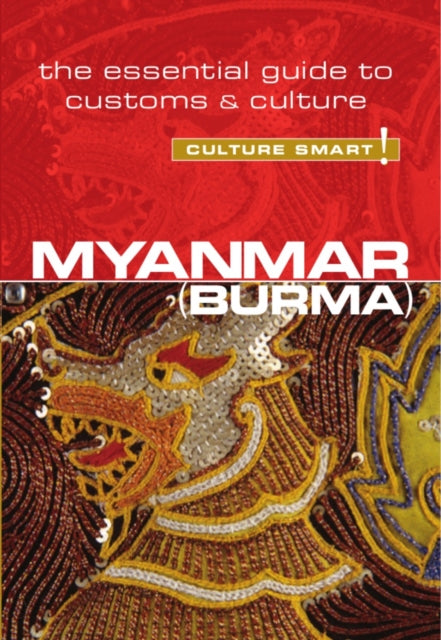 Myanmar (Burma) - Culture Smart!: The Essential Guide to Customs & Culture