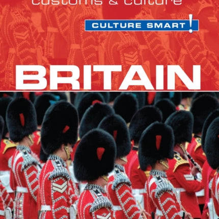 Britain - Culture Smart!: The Essential Guide to