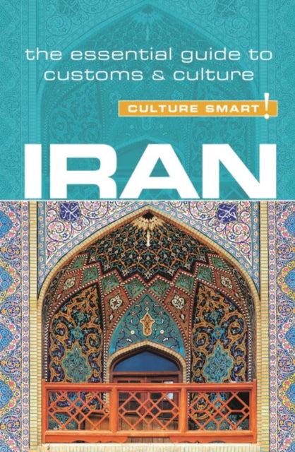 Iran - Culture Smart!: The Essential Guide to Customs & Culture