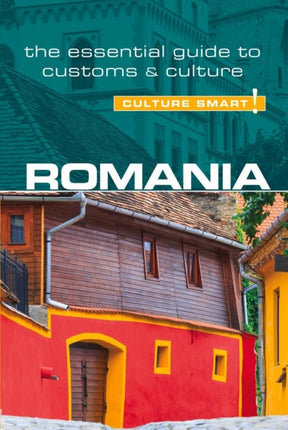 Romania - Culture Smart!: The Essential Guide to Customs & Culture