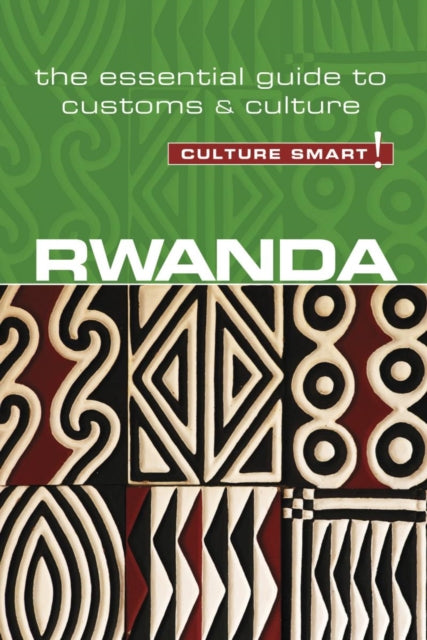 Rwanda - Culture Smart!: The Essential Guide to Customs & Culture