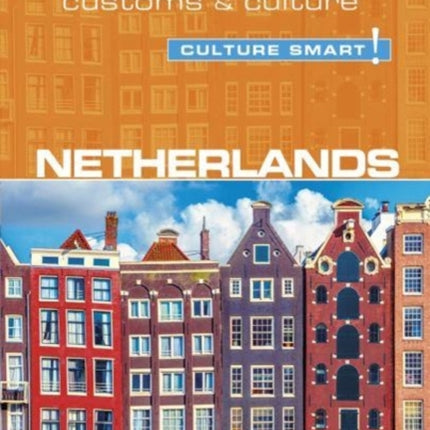 Netherlands - Culture Smart!: The Essential Guide to Customs & Culture