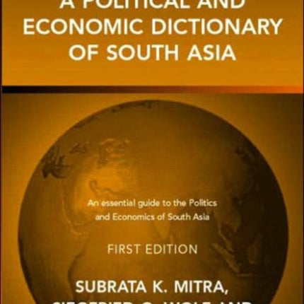 A Political and Economic Dictionary of South Asia