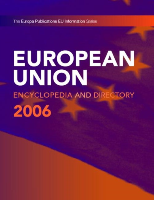 The European Union Encyclopedia and Directory 2006