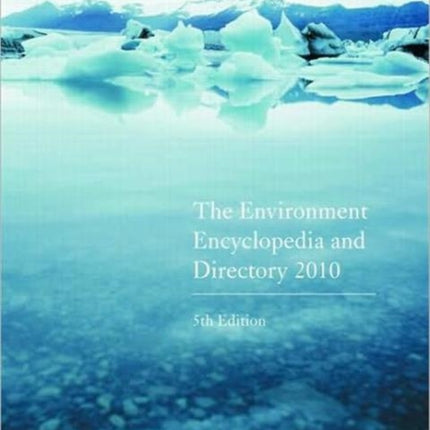 The Environment Encyclopedia and Directory 2010