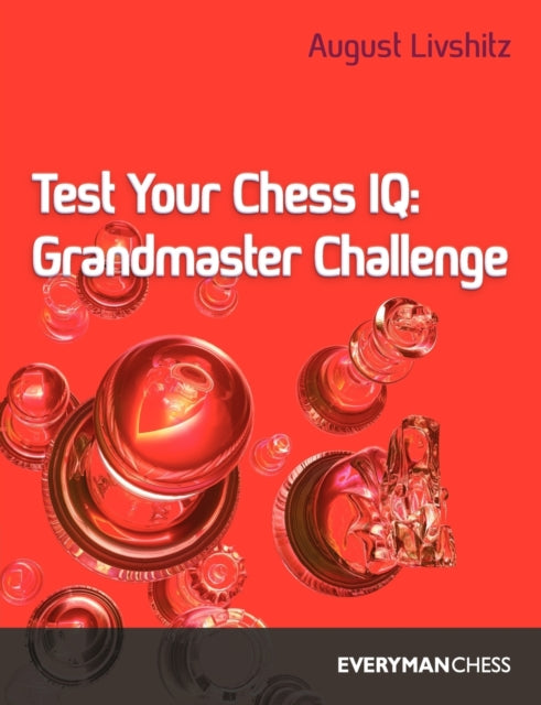 Test Your Chess IQ: Bk. 3: Grandmaster Challenge