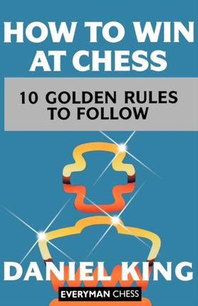 How to Win at Chess The Ten Golden Rules Cadogan Chess Books